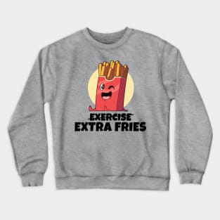 Exercise? Extra Fries! (on light colors) Crewneck Sweatshirt